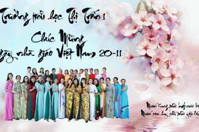 Trường tiểu học Thị Trấn 1 Chúc mừng ngày Nhà giáo Việt Nam 20-11